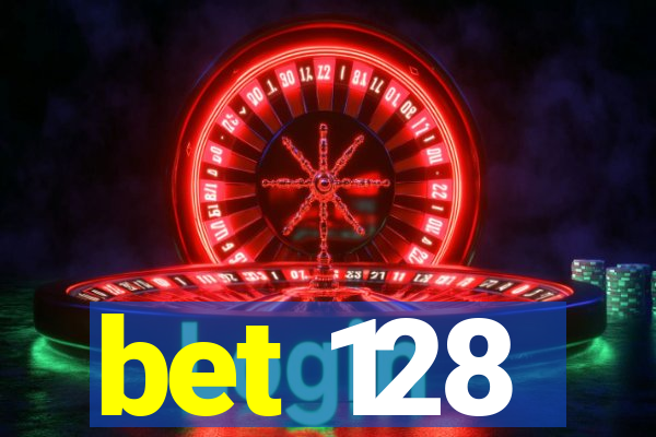 bet 128